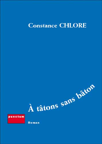 À tâtons sans bâton | Roman de Constance Chlore