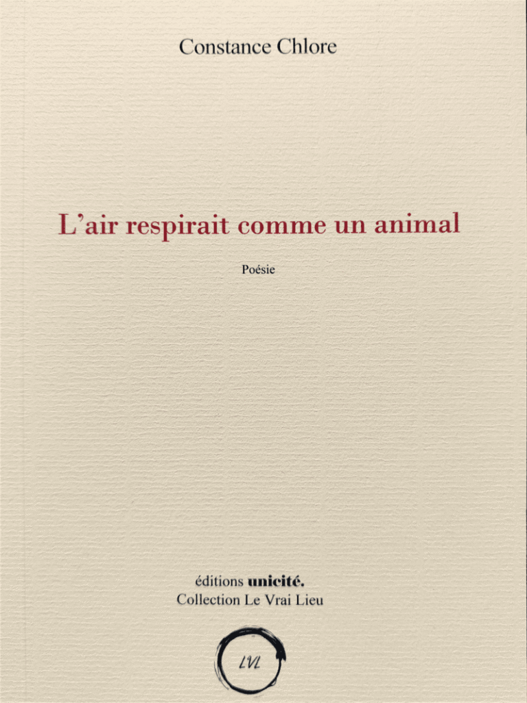 L'air respirait comme un animal | Poèmes de Constance Chlore