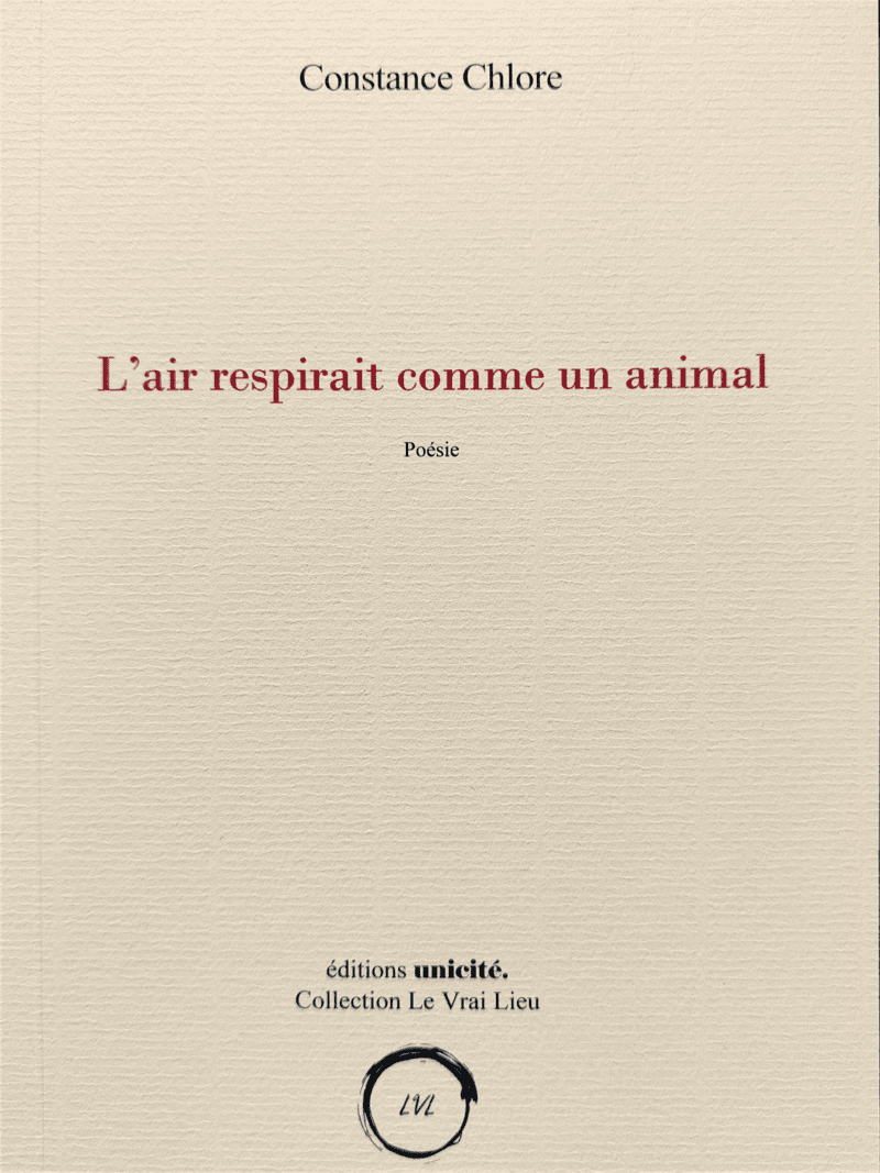 L'air respirait comme un animal | Poèmes de Constance Chlore