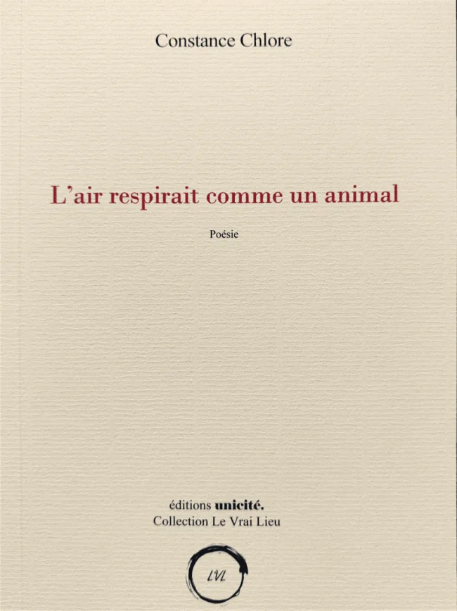 L'air respirait comme un animal | Poèmes de Constance Chlore